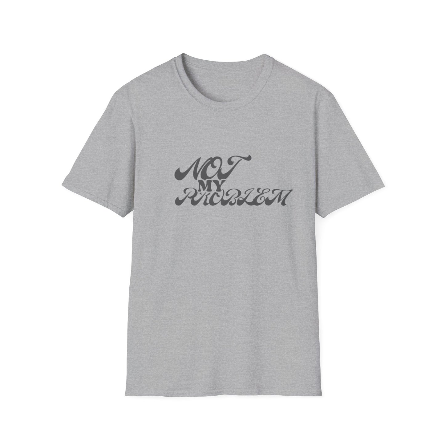 NO PROBLEM T-Shirt -UNISEX SOFTSTYLE TEE