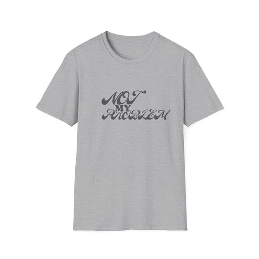 NO PROBLEM T-Shirt -UNISEX SOFTSTYLE TEE