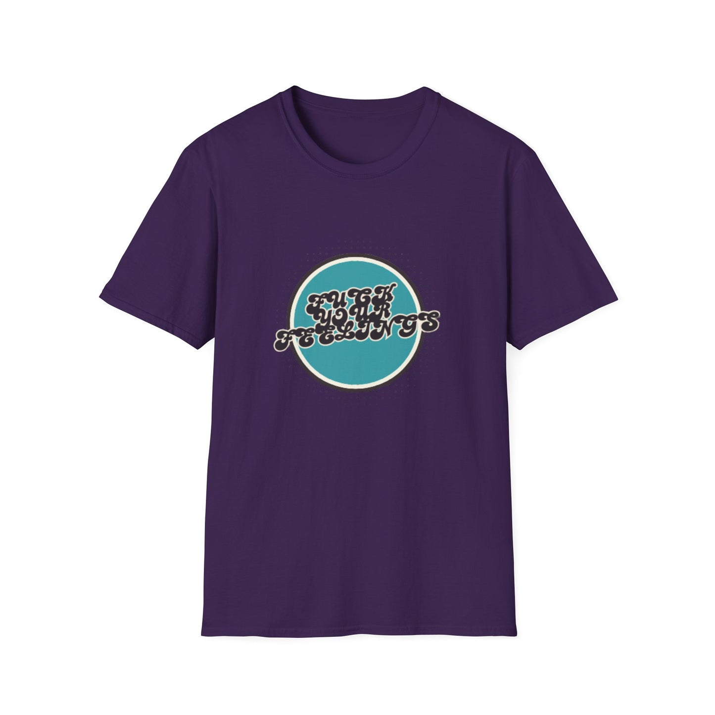 F**K YOUR FEELINGS GRAPHIC Unisex T-Shirt