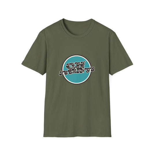 F**K YOUR FEELINGS GRAPHIC Unisex T-Shirt