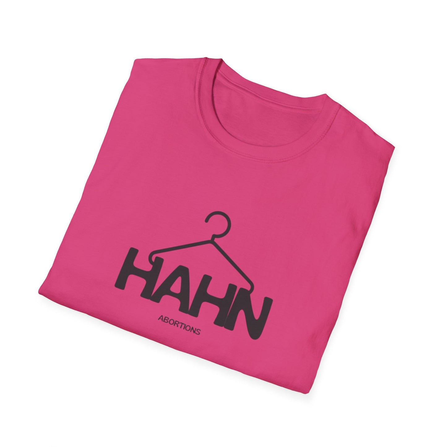 HAHN Abortions Graphic Tee - UNISEX SOFTSTYLE TEE