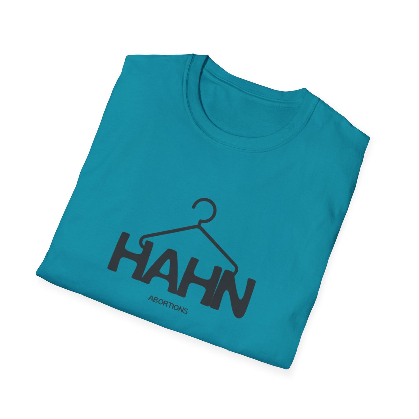 HAHN Abortions Graphic Tee - UNISEX SOFTSTYLE TEE
