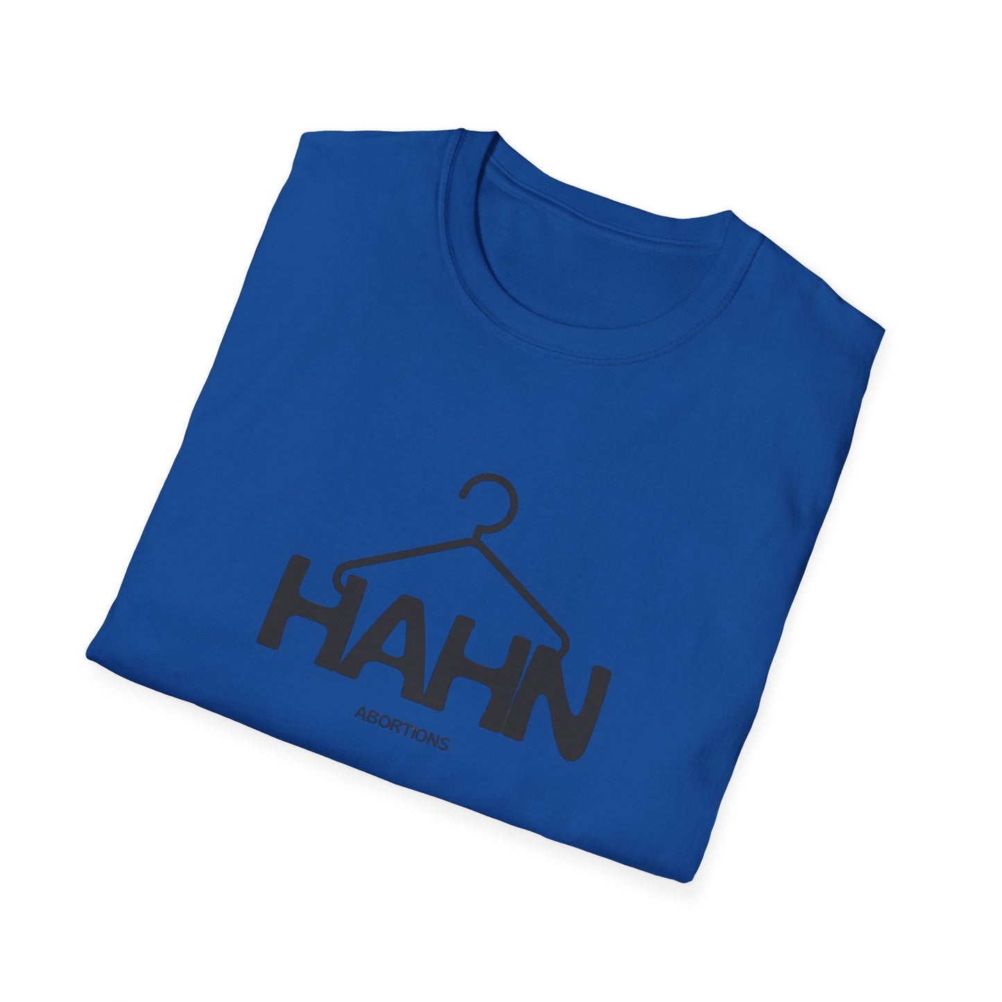 HAHN Abortions Graphic Tee - UNISEX SOFTSTYLE TEE