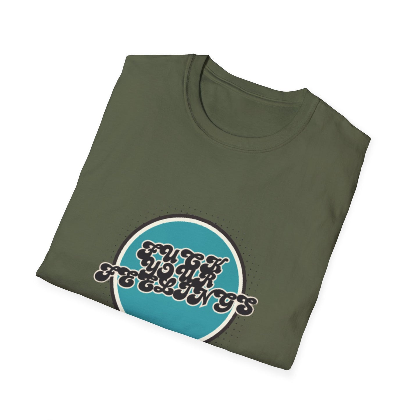 F**K YOUR FEELINGS GRAPHIC Unisex T-Shirt