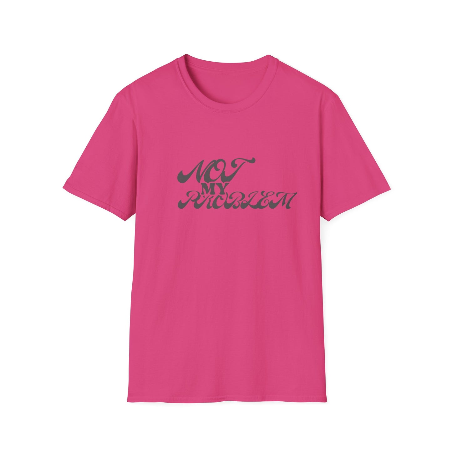 NO PROBLEM T-Shirt -UNISEX SOFTSTYLE TEE
