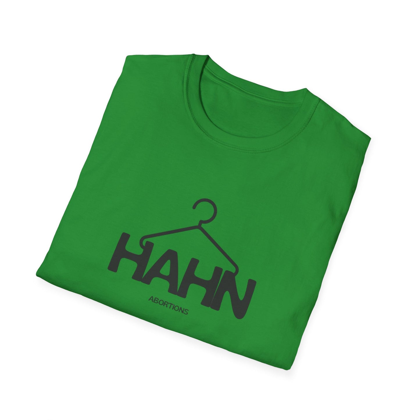 HAHN Abortions Graphic Tee - UNISEX SOFTSTYLE TEE