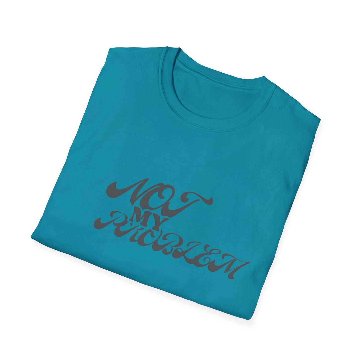 NO PROBLEM T-Shirt -UNISEX SOFTSTYLE TEE