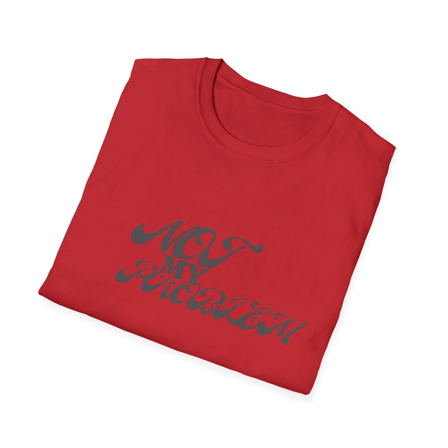 NO PROBLEM T-Shirt -UNISEX SOFTSTYLE TEE