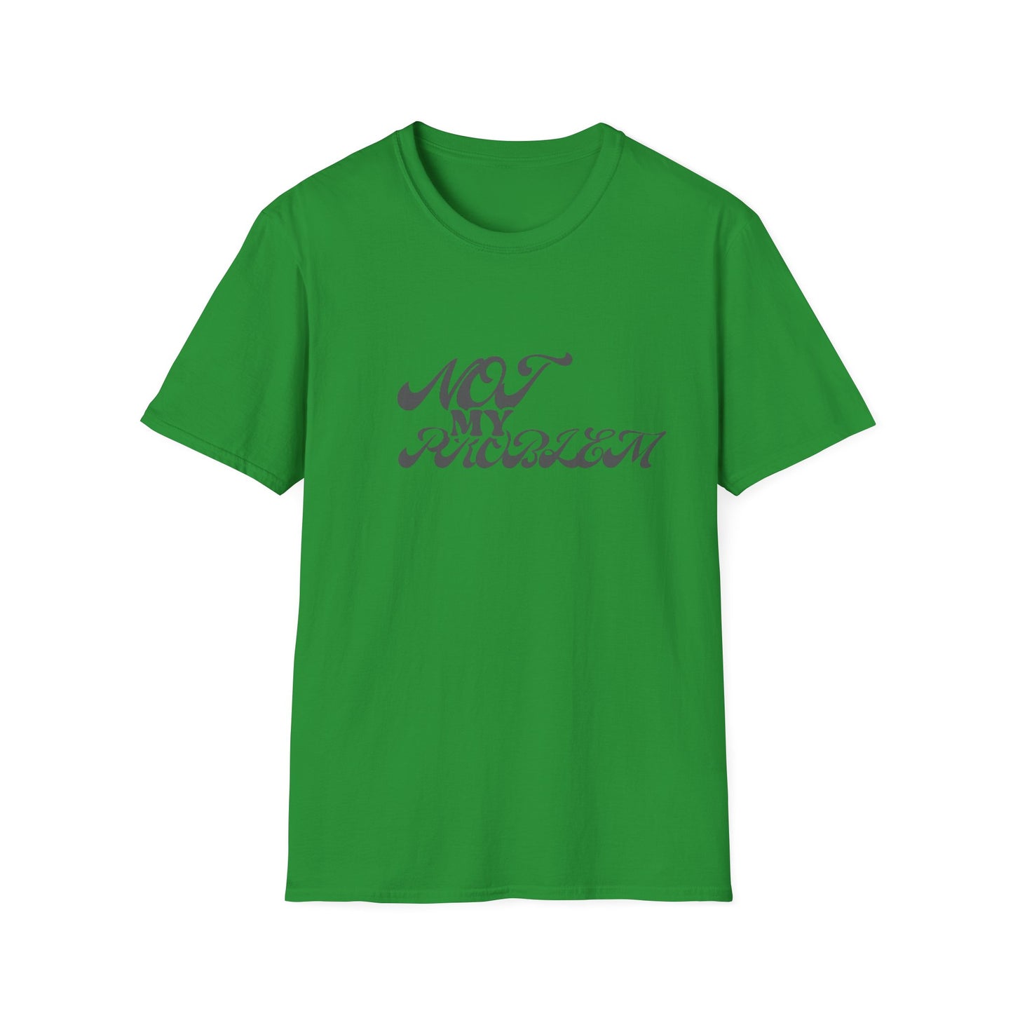 NO PROBLEM T-Shirt -UNISEX SOFTSTYLE TEE