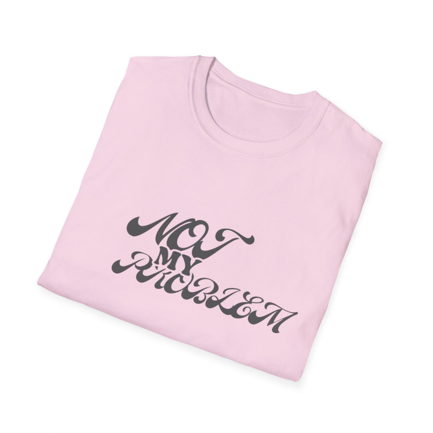 NO PROBLEM T-Shirt -UNISEX SOFTSTYLE TEE