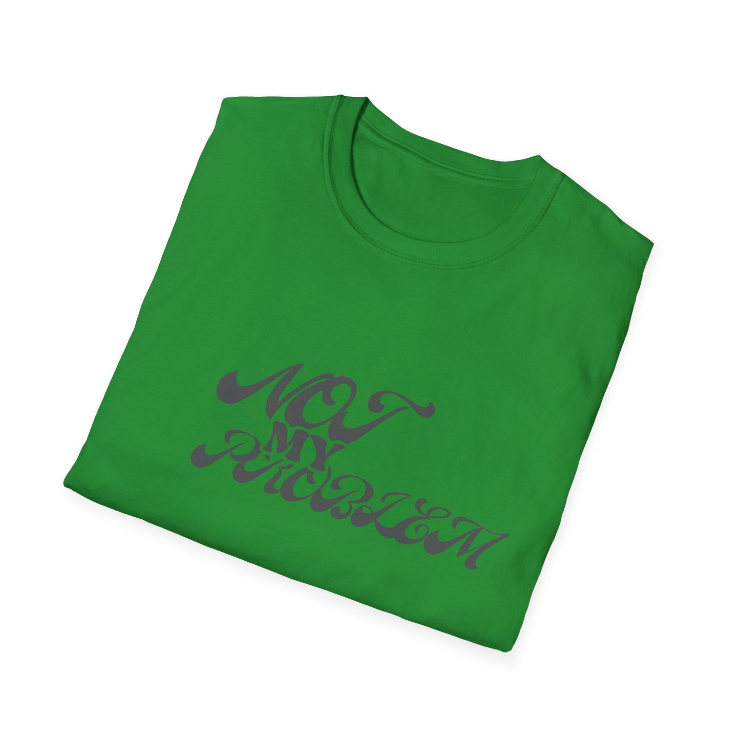 NO PROBLEM T-Shirt -UNISEX SOFTSTYLE TEE