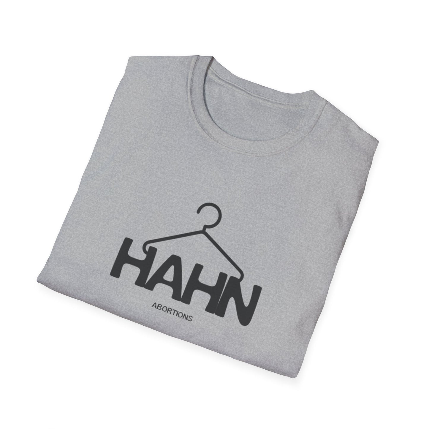 HAHN Abortions Graphic Tee - UNISEX SOFTSTYLE TEE