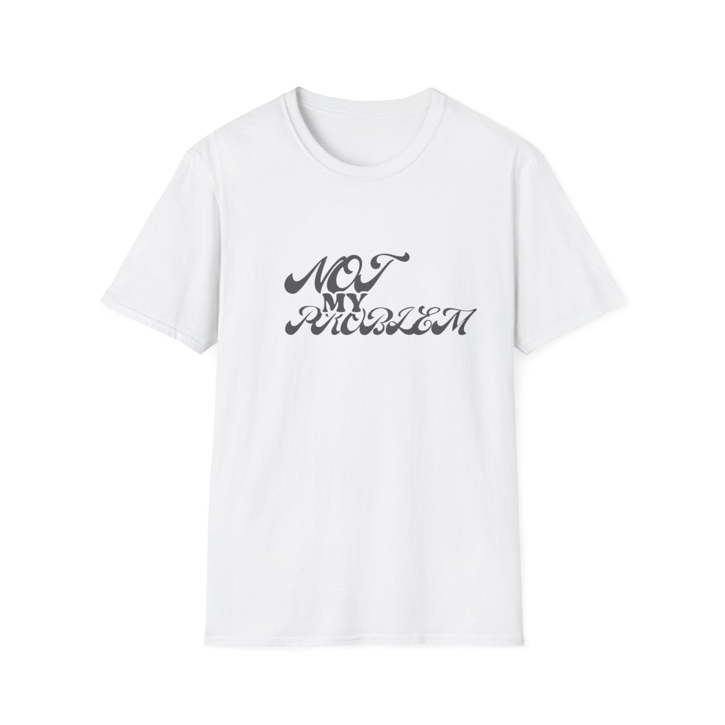 NO PROBLEM T-Shirt -UNISEX SOFTSTYLE TEE
