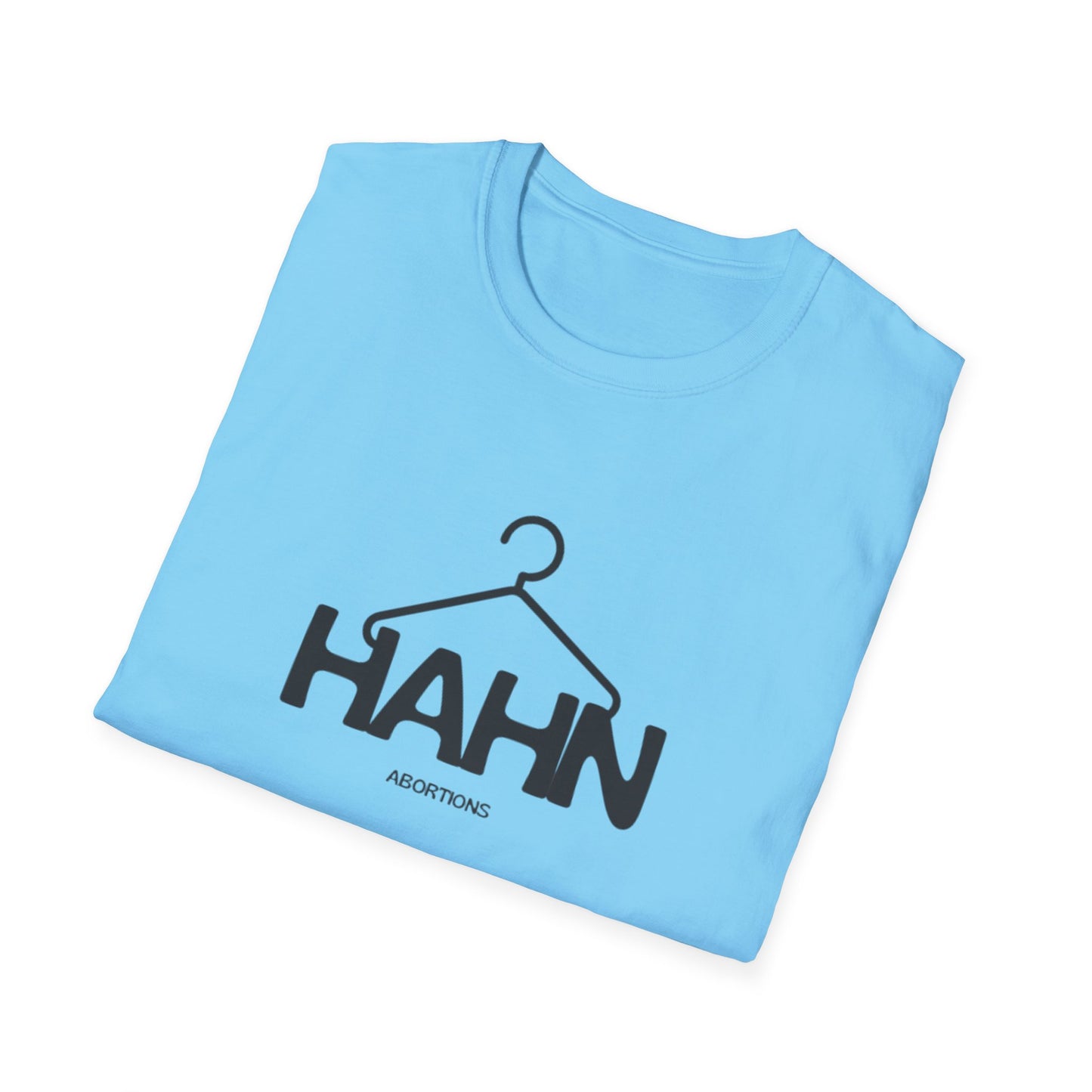 HAHN Abortions Graphic Tee - UNISEX SOFTSTYLE TEE