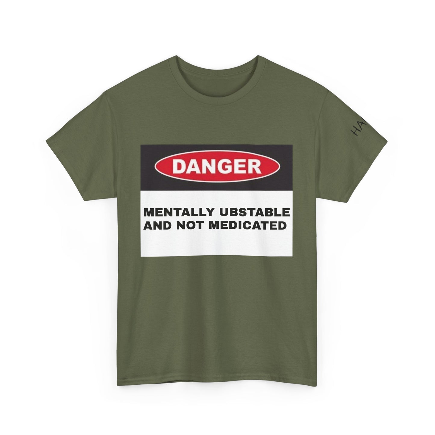 Unisex Heavy Cotton Tee - 'Danger: Mentally Ustable and Not Medicated'