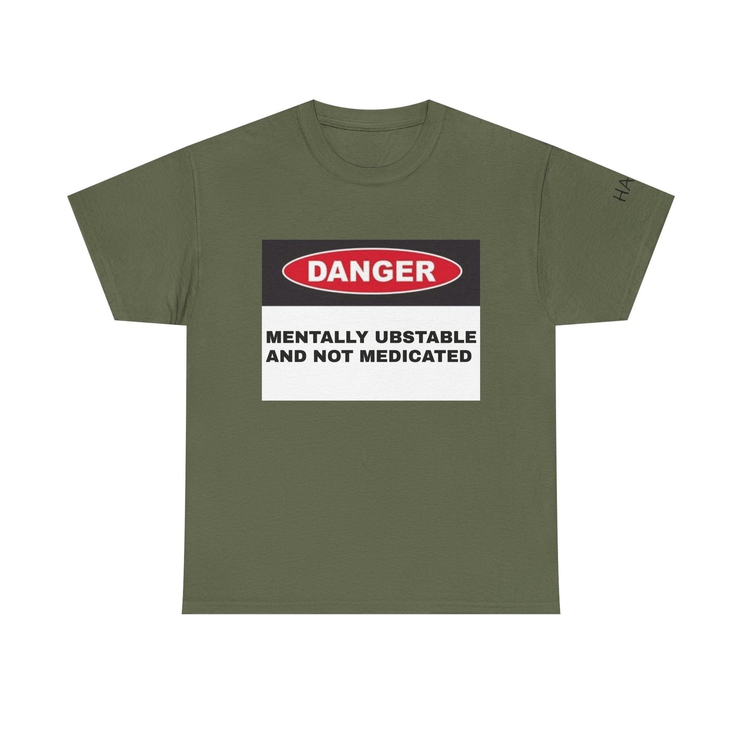 Unisex Heavy Cotton Tee - 'Danger: Mentally Ustable and Not Medicated'