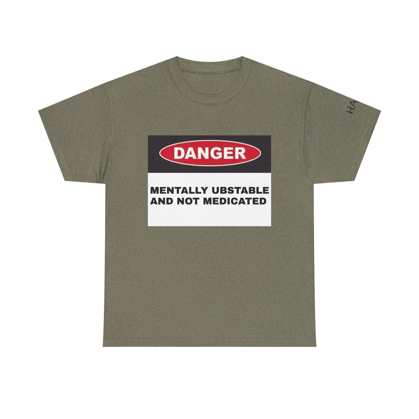 Unisex Heavy Cotton Tee - 'Danger: Mentally Ustable and Not Medicated'
