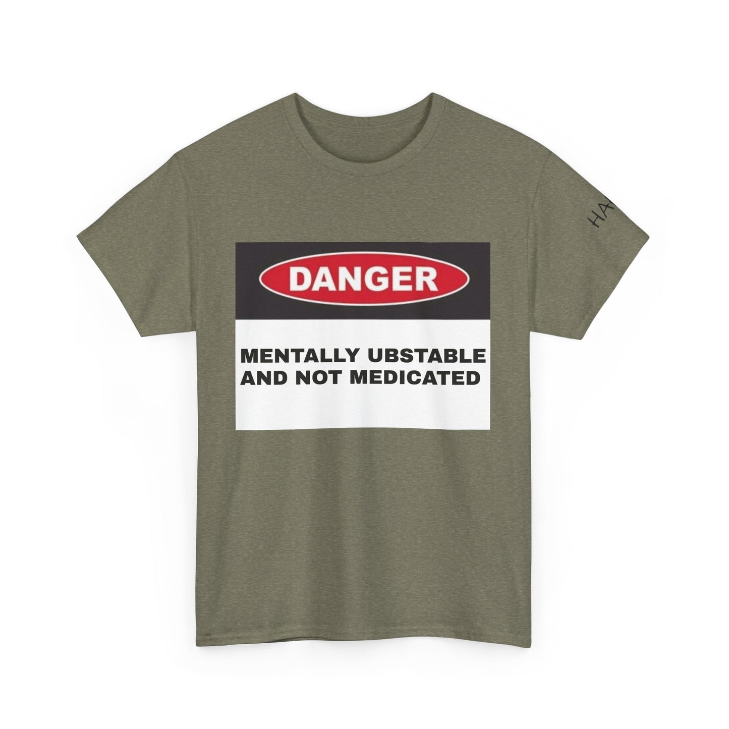 Unisex Heavy Cotton Tee - 'Danger: Mentally Ustable and Not Medicated'