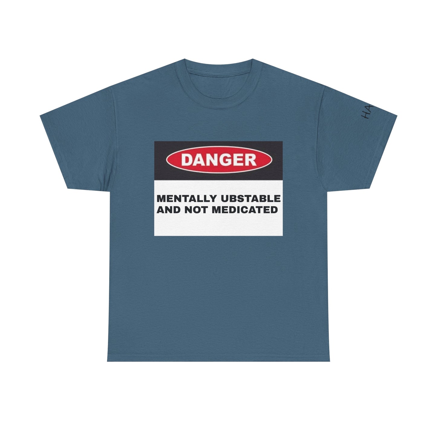 Unisex Heavy Cotton Tee - 'Danger: Mentally Ustable and Not Medicated'
