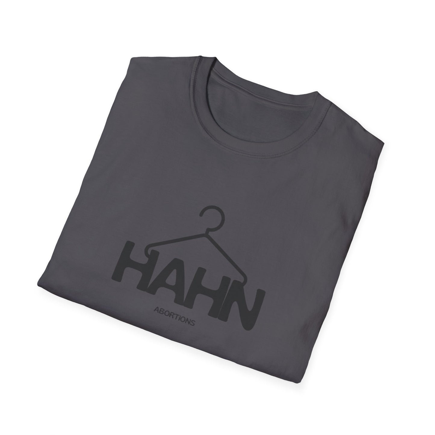 HAHN Abortions Graphic Tee - UNISEX SOFTSTYLE TEE