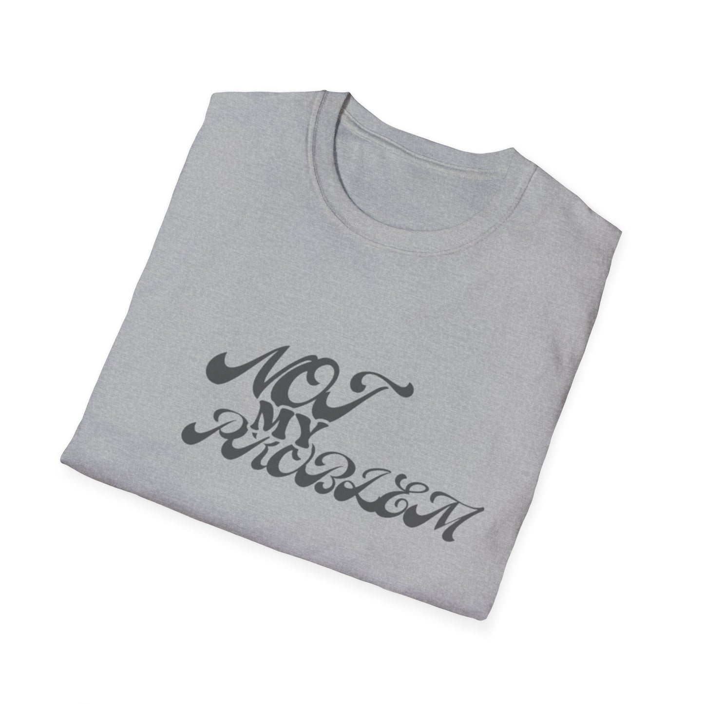 NO PROBLEM T-Shirt -UNISEX SOFTSTYLE TEE