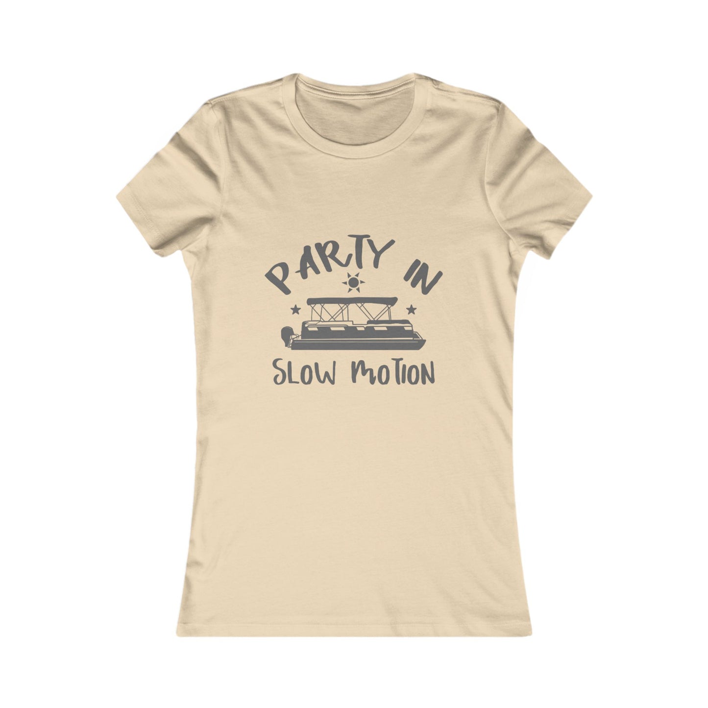 PARTY IN SLOW MOTION - WOMENS FAV TEE
