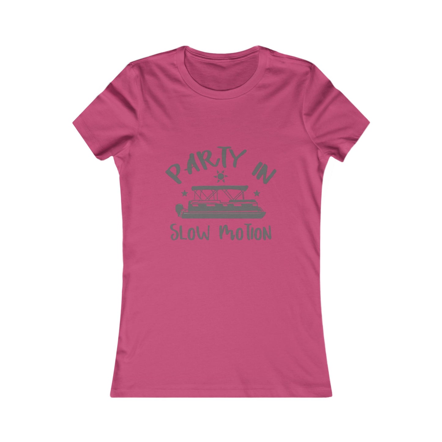 PARTY IN SLOW MOTION - WOMENS FAV TEE