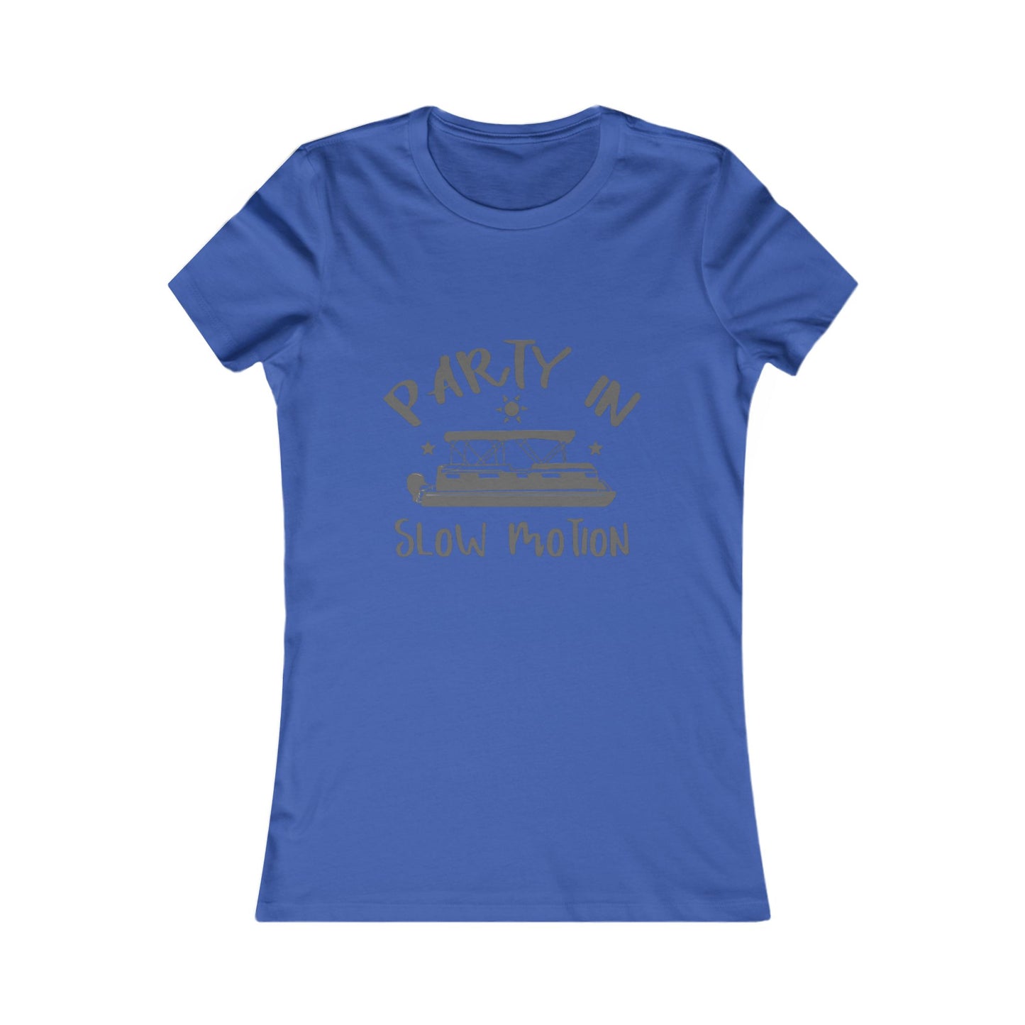 PARTY IN SLOW MOTION - WOMENS FAV TEE