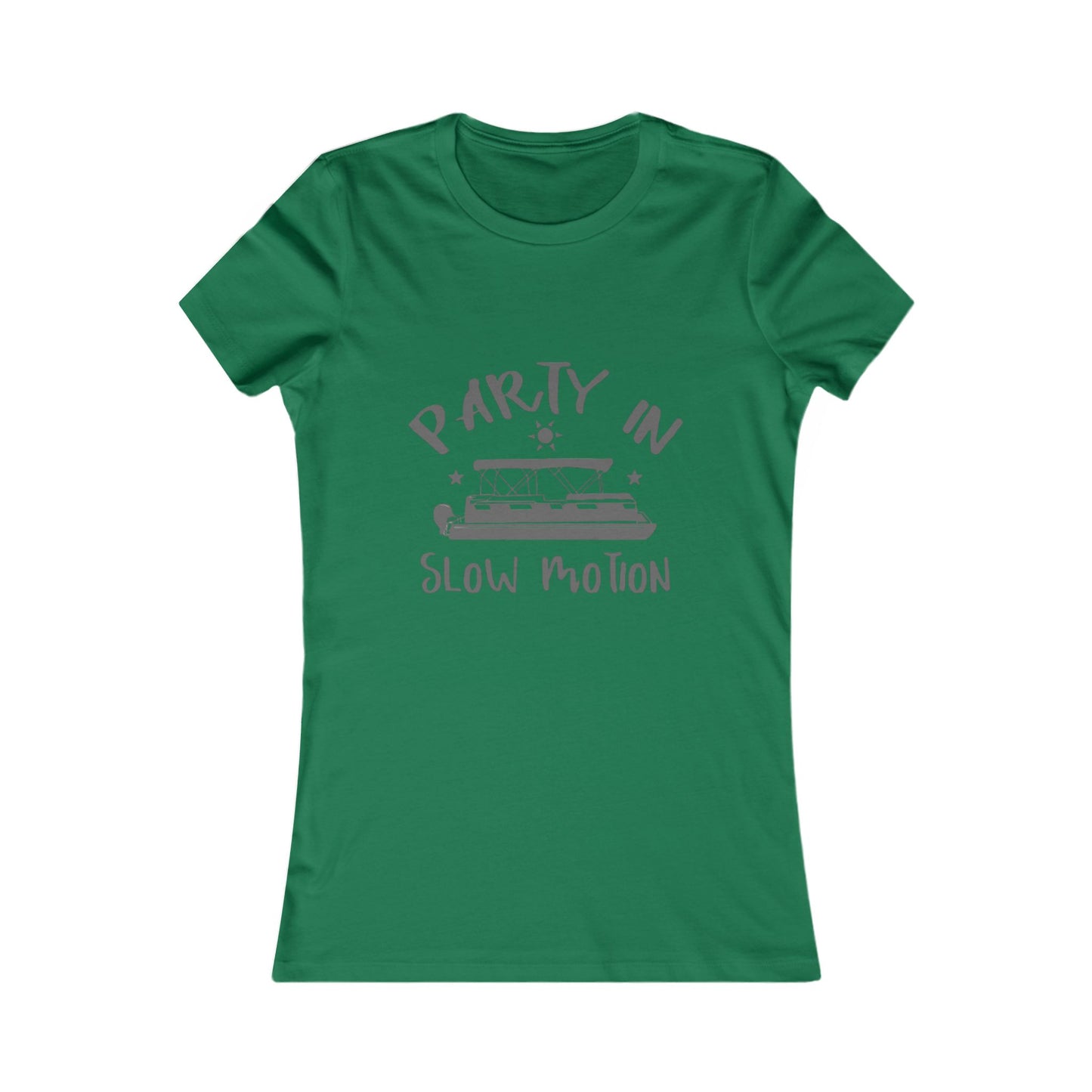 PARTY IN SLOW MOTION - WOMENS FAV TEE