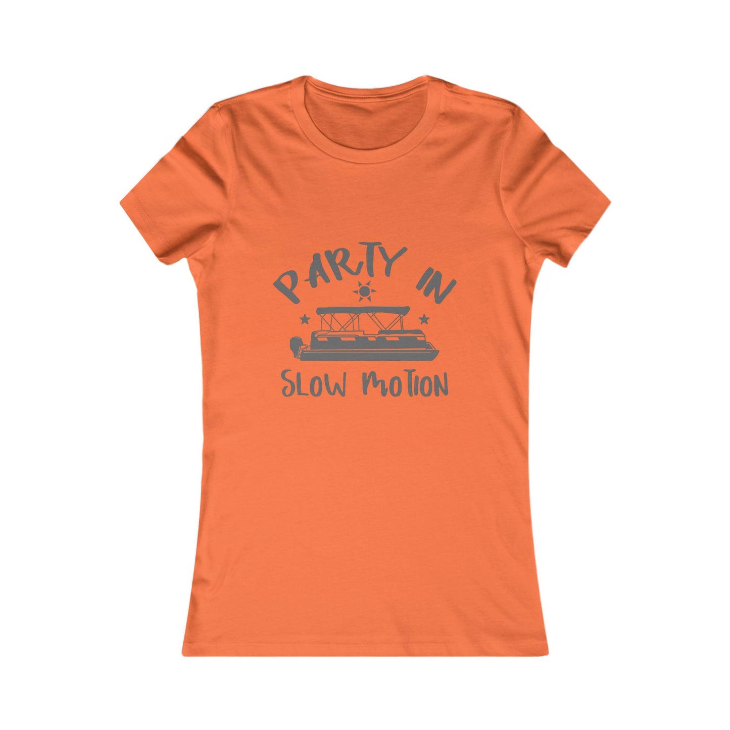 PARTY IN SLOW MOTION - WOMENS FAV TEE