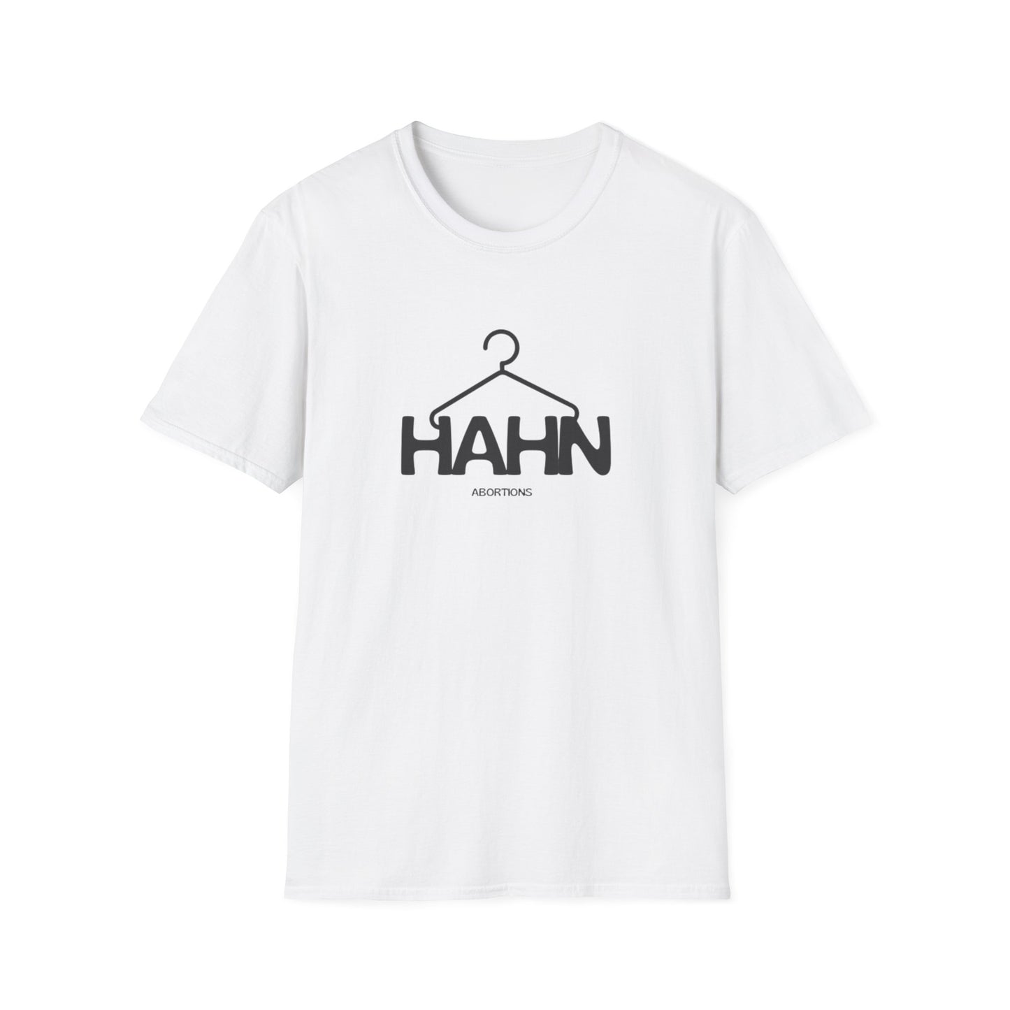 HAHN Abortions Graphic Tee - UNISEX SOFTSTYLE TEE